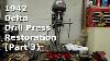 1942 Delta Drill Press Restoration Part 3