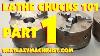Lathe Chucks 101 Part 1 Three Jaw Chucks Four Jaw Chucks 5c Collets How To Use And When To Use
