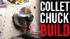 Making A Collet Chuck For The Lathe